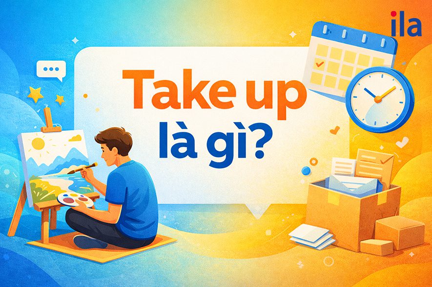 Take up là gì? Cách dùng, cấu trúc và ví dụ dễ hiểu