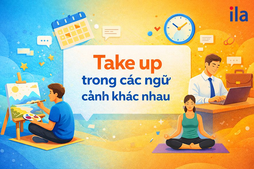 Take up trong các ngữ cảnh khác nhau