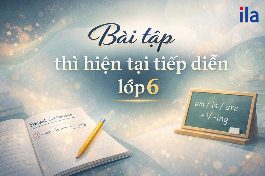Bài tập thì hiện tại tiếp diễn lớp 6 kèm đáp án và mẹo làm bài