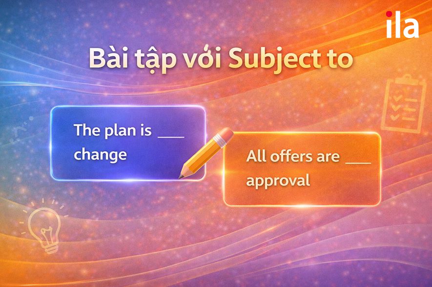 Bài tập với Subject to là gì
