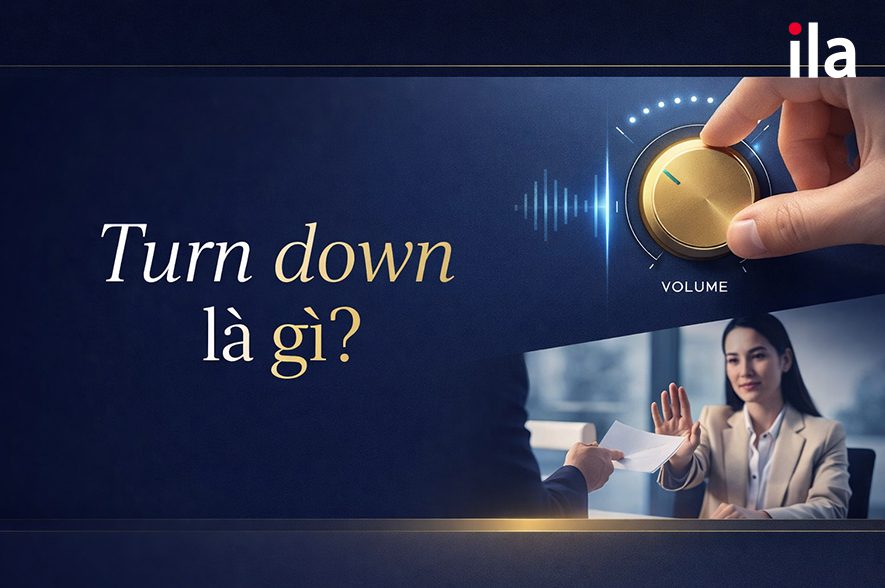 Turn down là gì? Cấu trúc, cách dùng & ví dụ dễ hiểu
